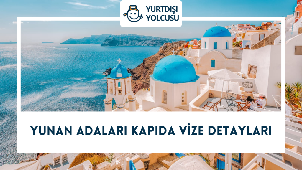 Yunanistan Kapıda Vize Uygulaması Başlıyor