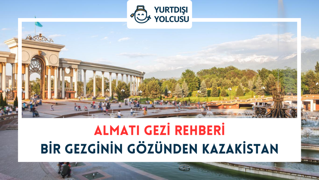 Almatı Gezi Rehberi